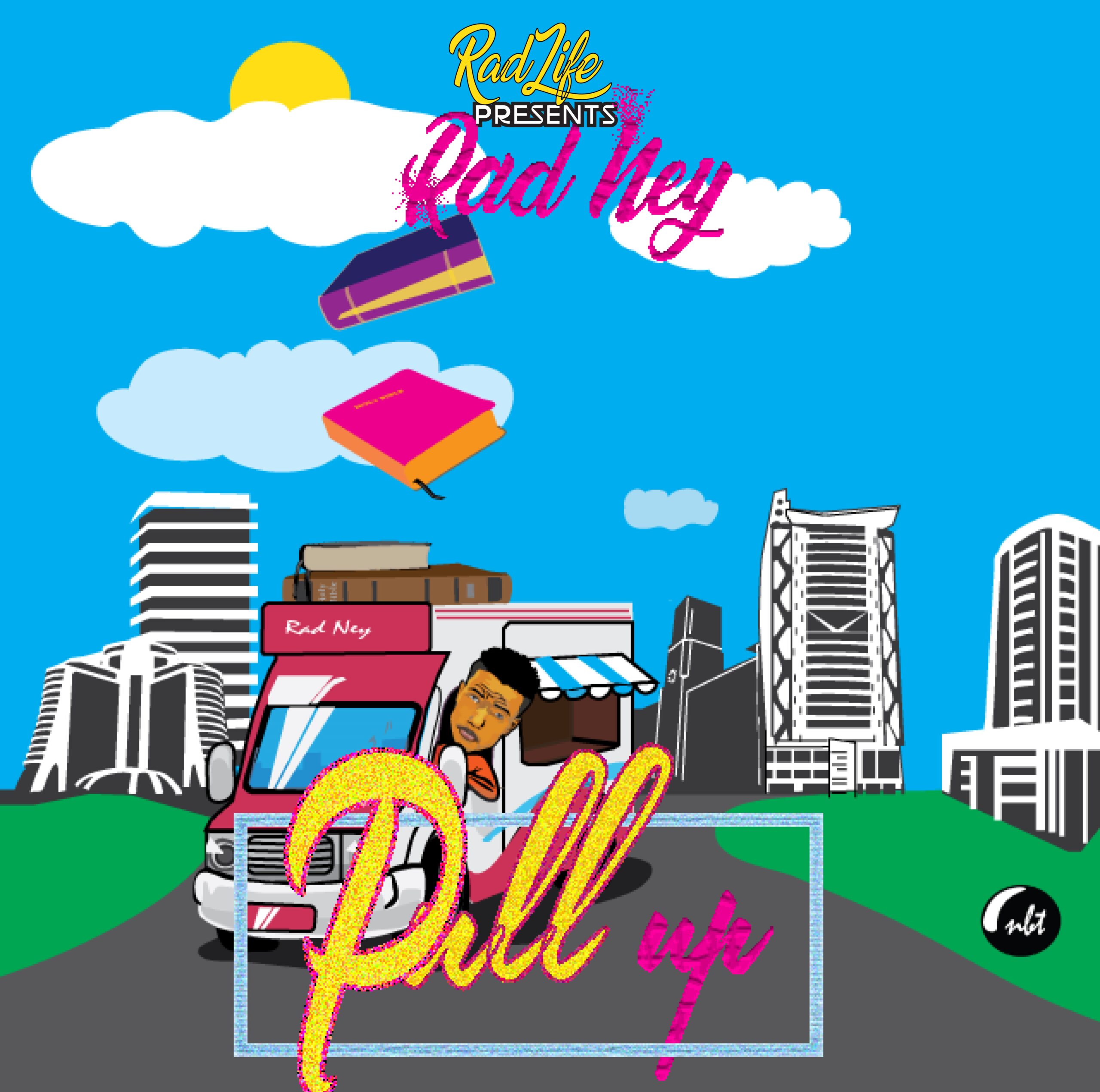 Rad Ney’s new track “Pull Up” will make you dance or mob seriously