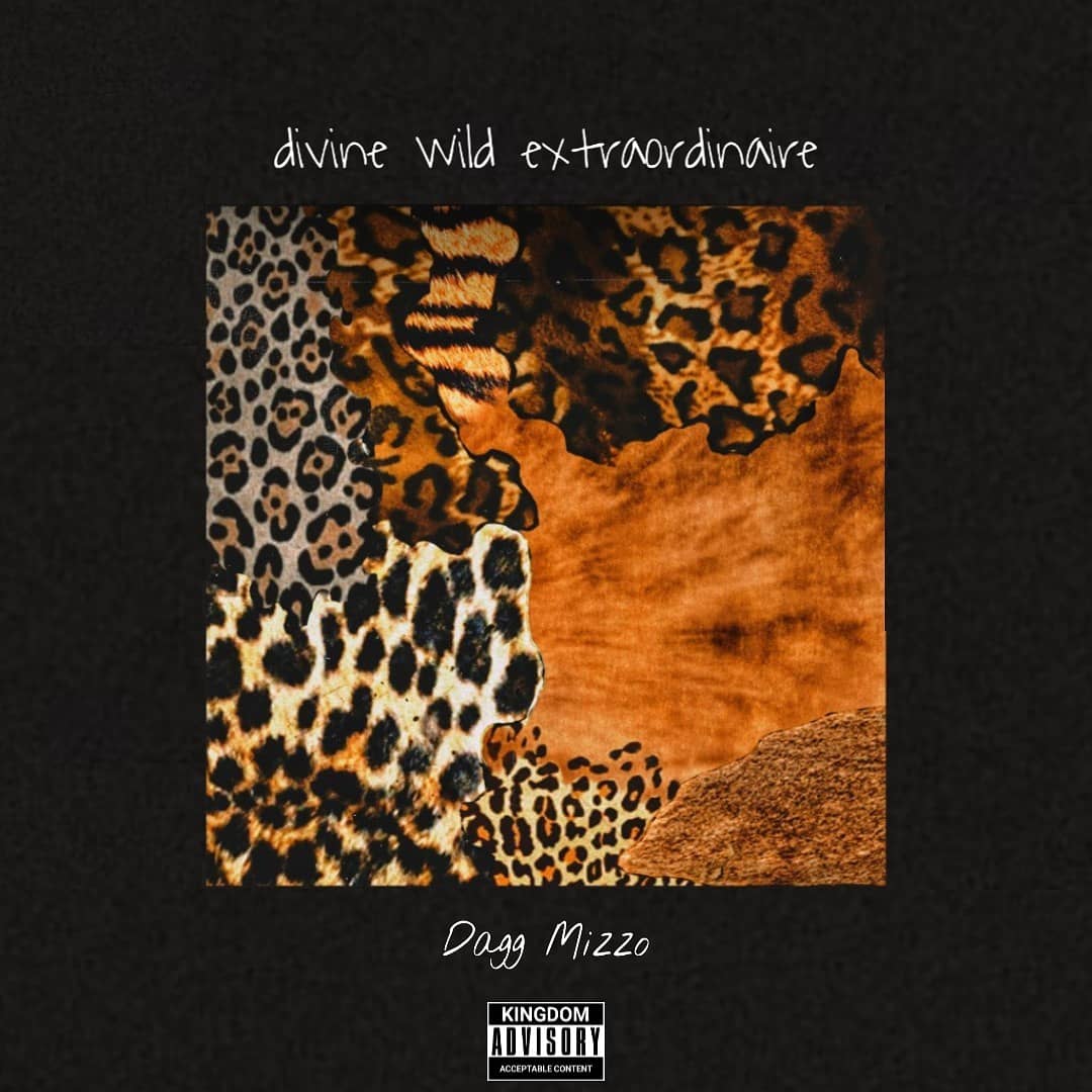 Listen to Dagg Mizzo’s new  Divine Wild Extraordinaire EP